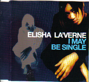 Elisha La'Verne — I May Be Single